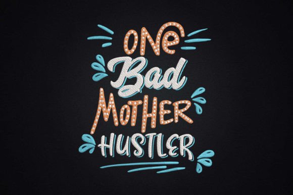 One Bad Mother Hustler Gift for Mother